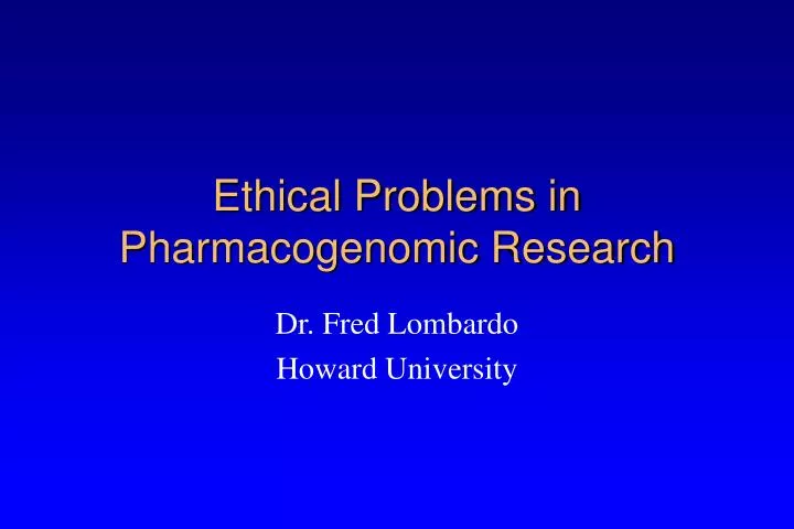 ethical problems in pharmacogenomic research