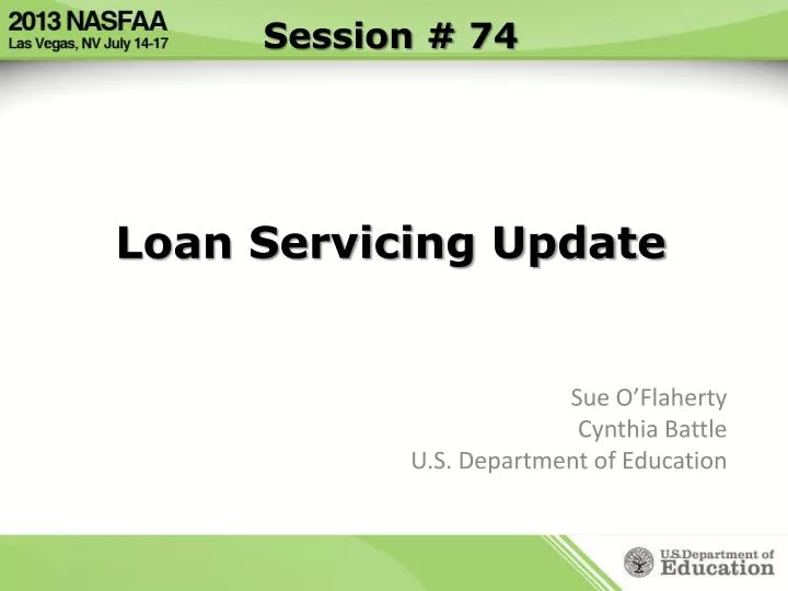 session 74 loan servicing update