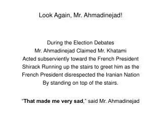 Look Again, Mr. Ahmadinejad!