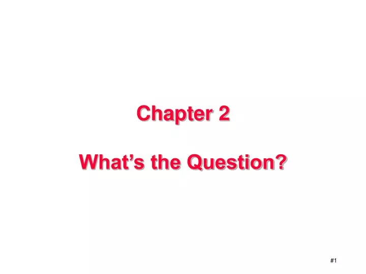 chapter 2 what s the question