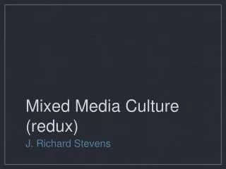 Mixed Media Culture (redux)