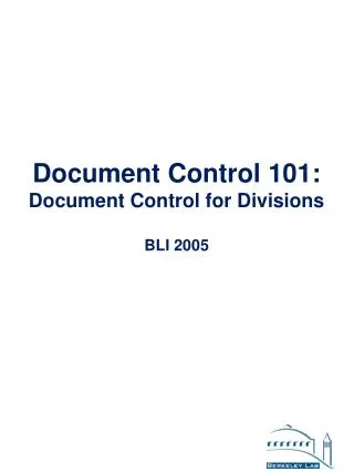 Document Control 101: Document Control for Divisions BLI 2005