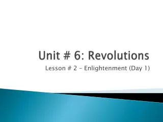 Unit # 6: Revolutions