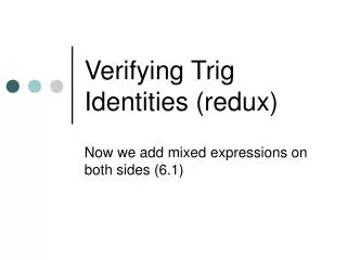Verifying Trig Identities (redux)