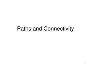 Paths and Connectivity