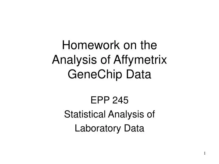 homework on the analysis of affymetrix genechip data