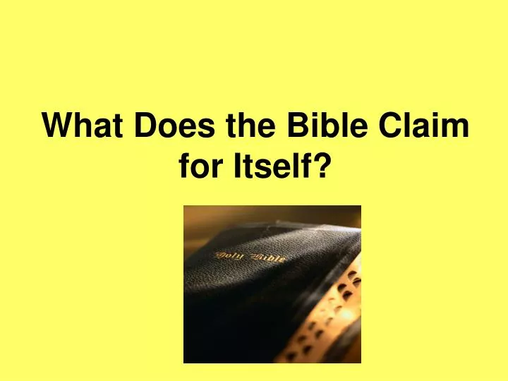 what does the bible claim for itself