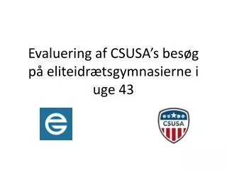 Evaluering af CSUSA’s besøg på eliteidrætsgymnasierne i uge 43