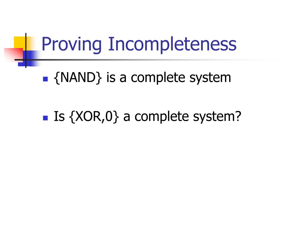 Standard Incompleteness PPT - Exploring Completeness: Proofs and Minimization in Circuit Design ...