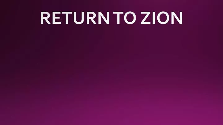 return to zion