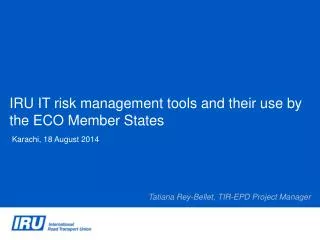 IRU IT risk management tools and their use by the ECO Member States