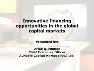 Innovative financing opportunities in the global capital markets