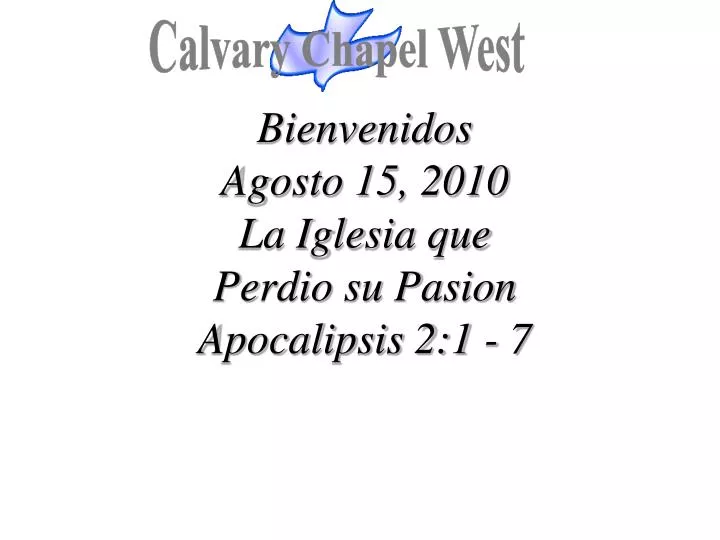bienvenidos agosto 15 2010 la iglesia que perdio su pasion apocalipsis 2 1 7