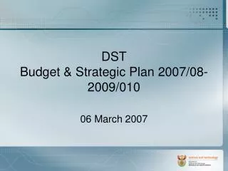 DST Budget &amp; Strategic Plan 2007/08-2009/010