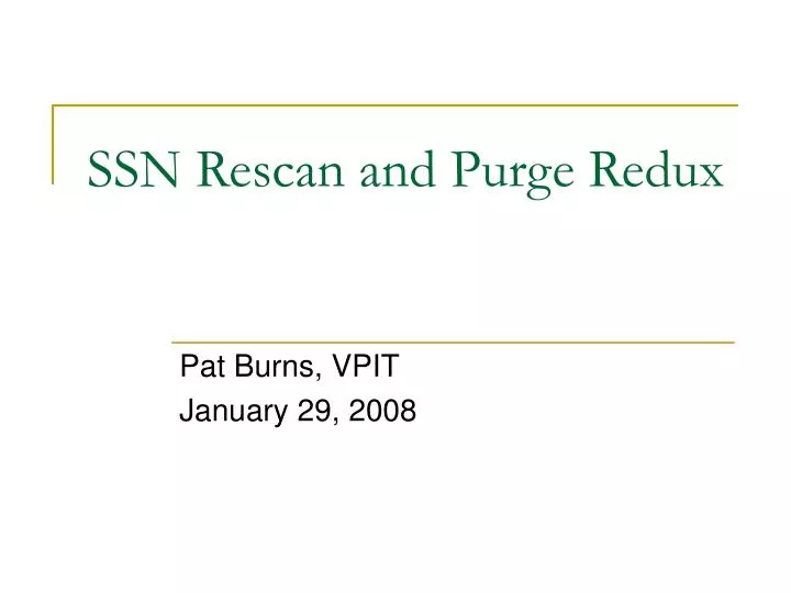 ssn rescan and purge redux
