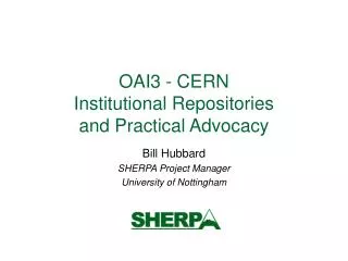 OAI3 - CERN Institutional Repositories and Practical Advocacy