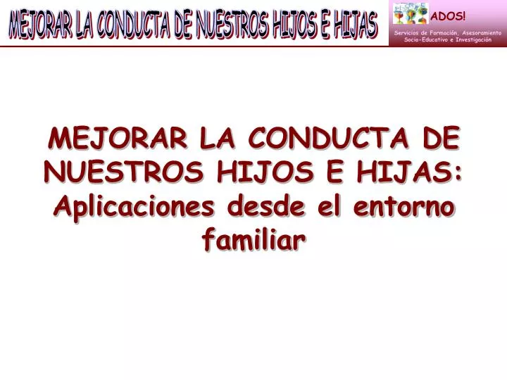 mejorar la conducta de nuestros hijos e hijas aplicaciones desde el entorno familiar