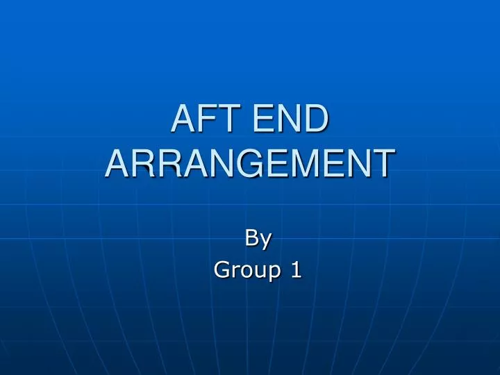 PPT - AFT END ARRANGEMENT PowerPoint Presentation, free download -  ID:6194937