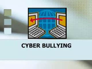 CYBER BULLYING