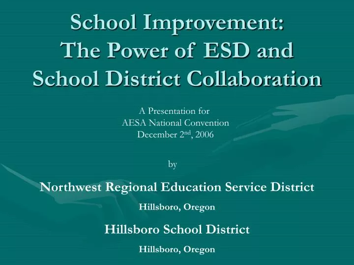 school improvement the power of esd and school district collaboration