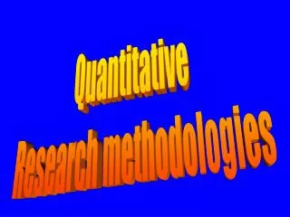 Quantitative Research methodologies