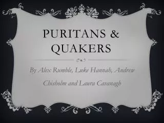 Puritans &amp; Quakers