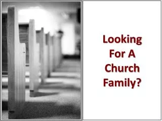 Looking For A Church Family?