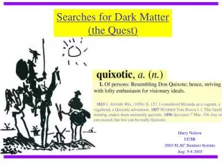 Searches for Dark Matter (the Quest)
