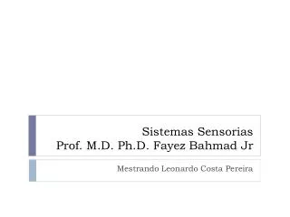 sistemas sensorias prof m d ph d fayez bahmad jr