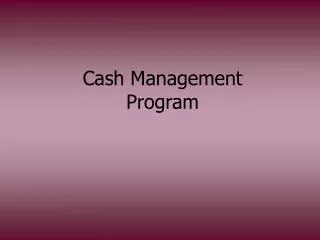 Cash Management Program
