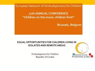 European Network of Ombudspersons for Children 1 7 th ANNUAL CONFERENCE