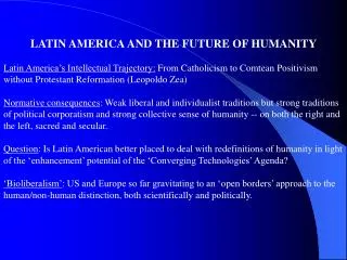 LATIN AMERICA AND THE FUTURE OF HUMANITY