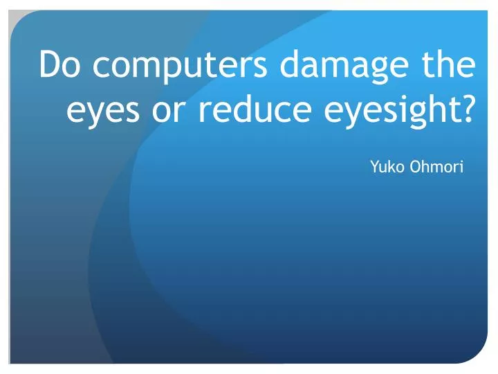 do computers damage the eyes or reduce eyesight