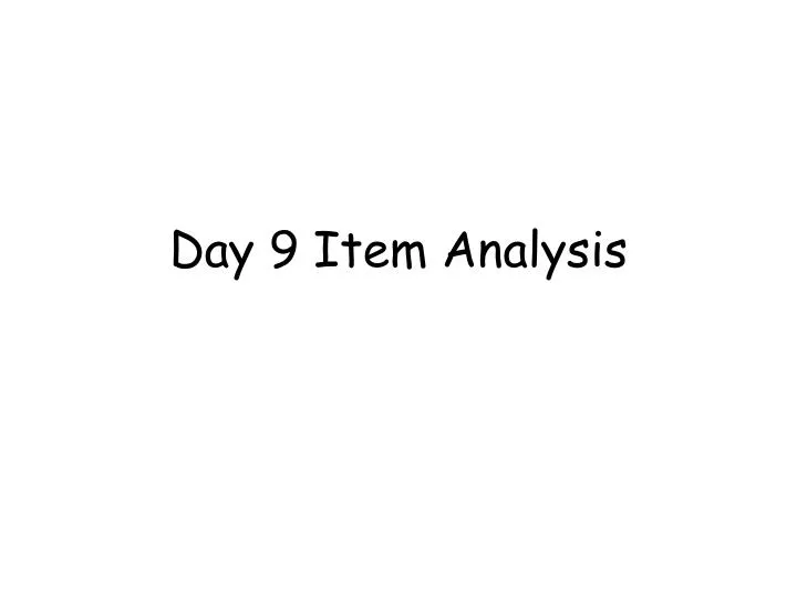 day 9 item analysis