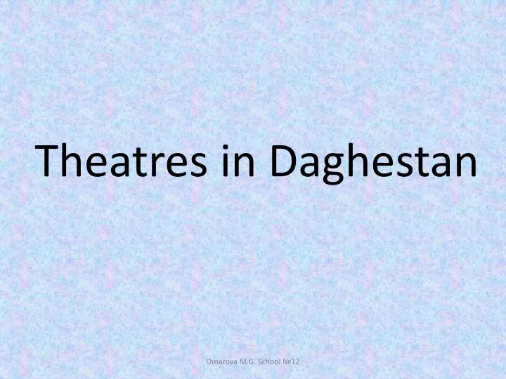 theatres in daghestan