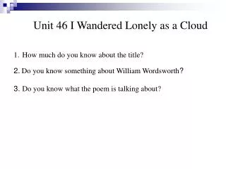 Unit 46 I Wandered Lonely as a Cloud