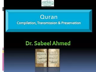 Quran Compilation, Transmission &amp; Preservation