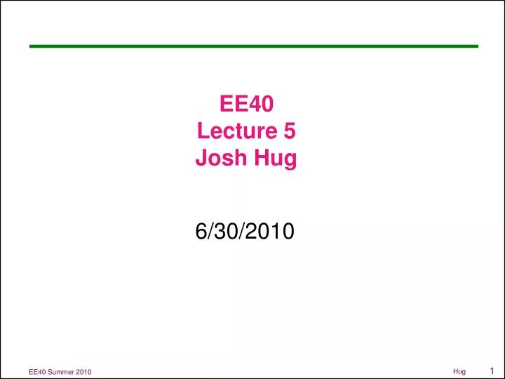 ee40 lecture 5 josh hug