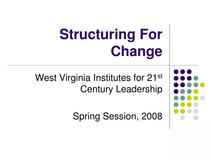 structuring for change