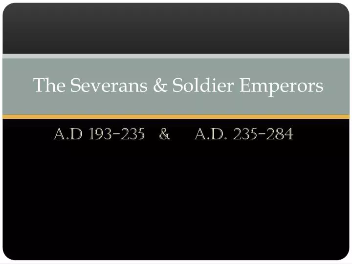 the severans soldier emperors