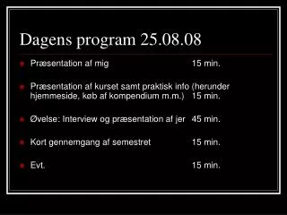 dagens program 25 08 08