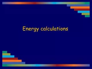 Energy calculations