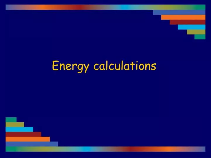 energy calculations