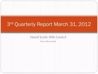 3 rd Quarterly Report March 31, 2012