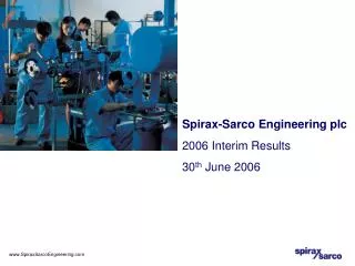 Spirax-Sarco Engineering plc 2006 Interim Results 30 th June 2006