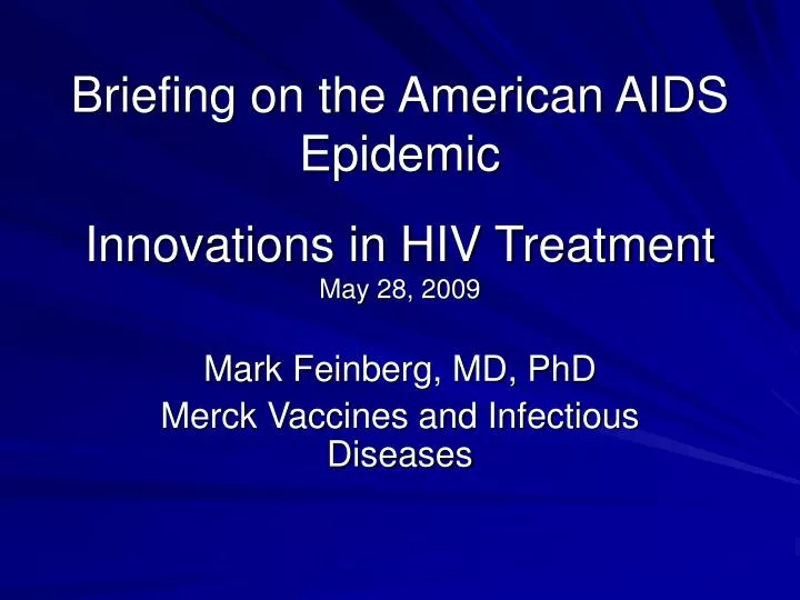 briefing on the american aids epidemic innovations in hiv treatment may 28 2009