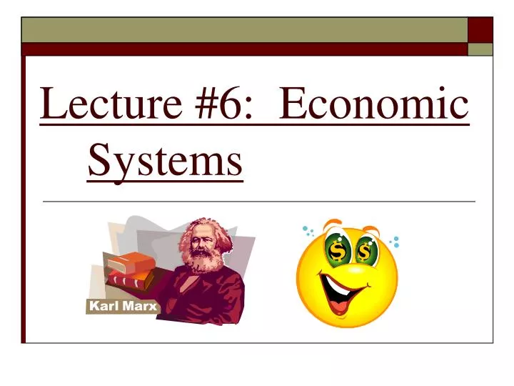 lecture 6 economic systems