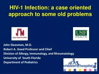 HIV-1 Infection: a case oriented approach to some old problems