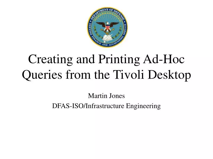 creating and printing ad hoc queries from the tivoli desktop