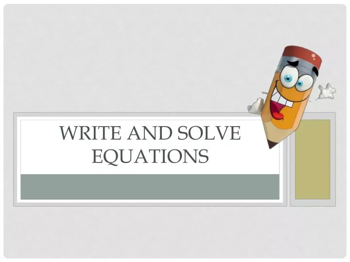 write and solve equations